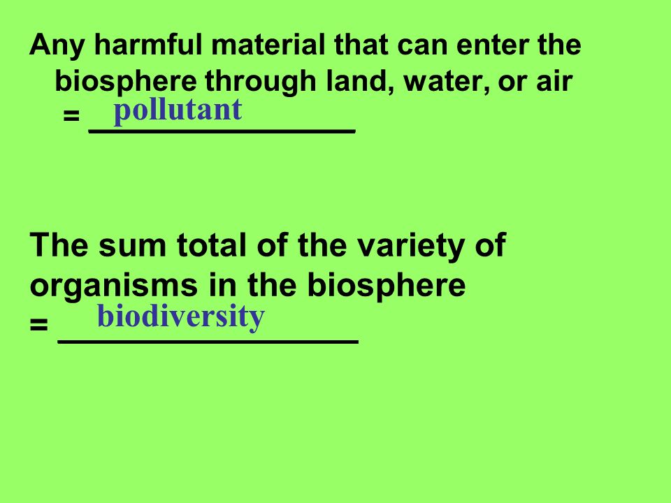The sum total of the variety of organisms in the biosphere