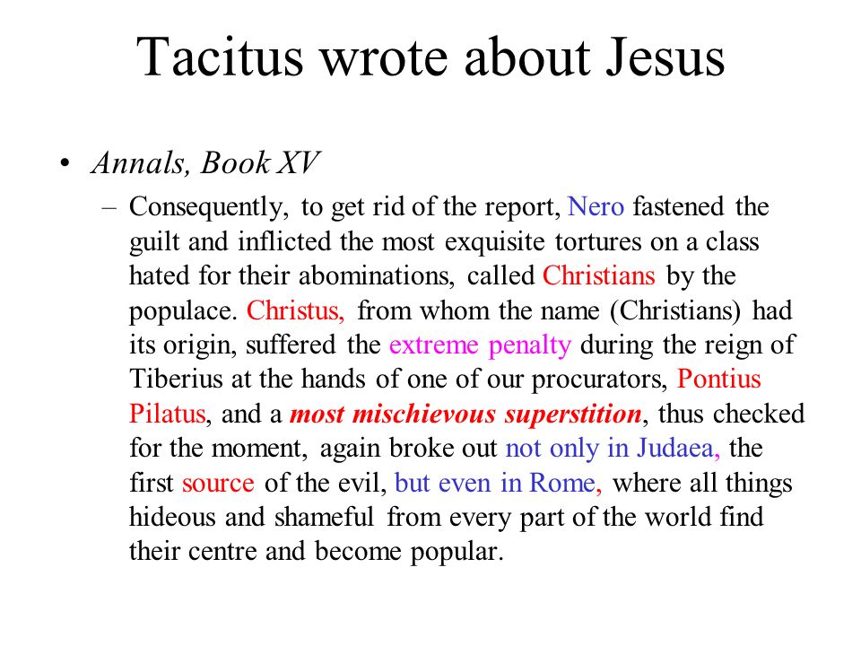 Tacitus wrote about Jesus