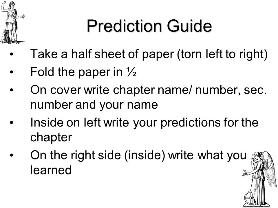 Prediction Guide Take a half sheet of paper (torn left to right)