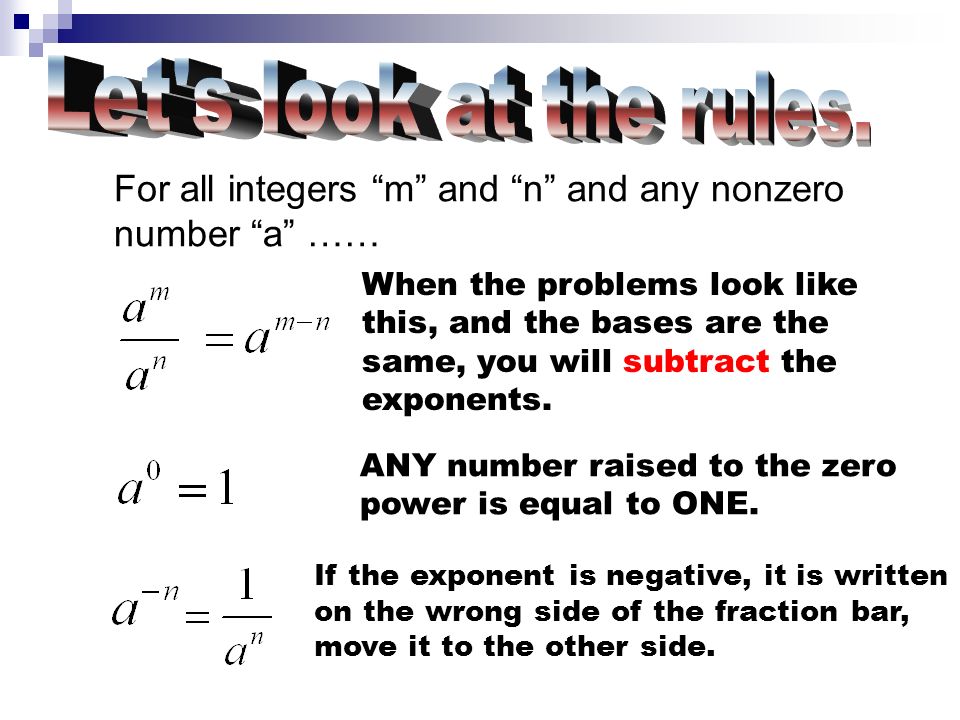 Let s look at the rules. For all integers m and n and any nonzero number a ……