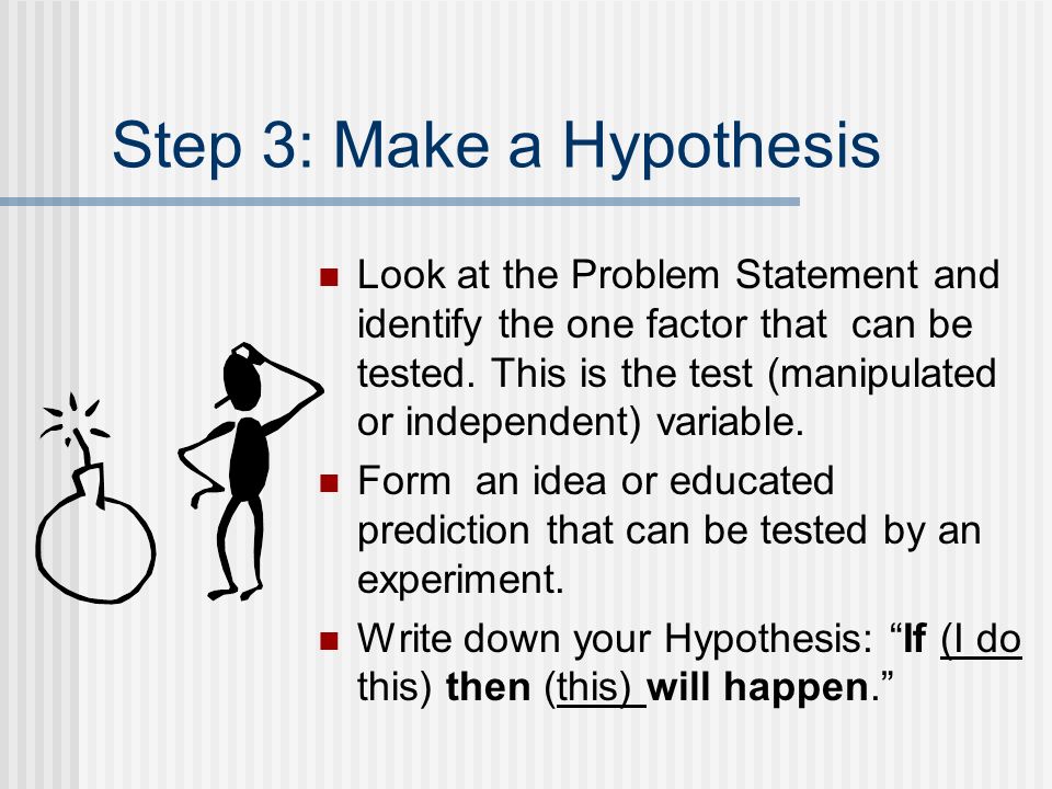 Step 3: Make a Hypothesis