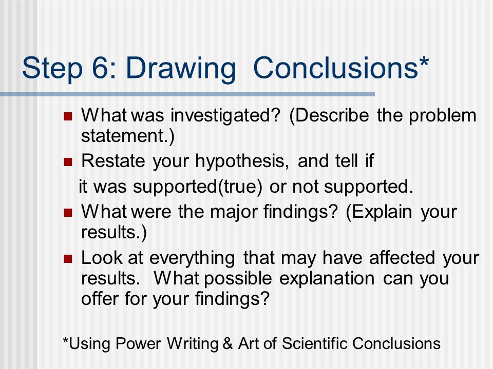 Step 6: Drawing Conclusions*