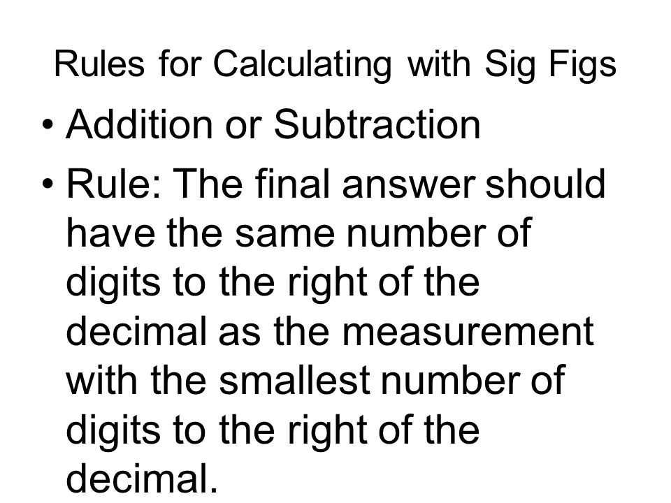 Rules for Calculating with Sig Figs