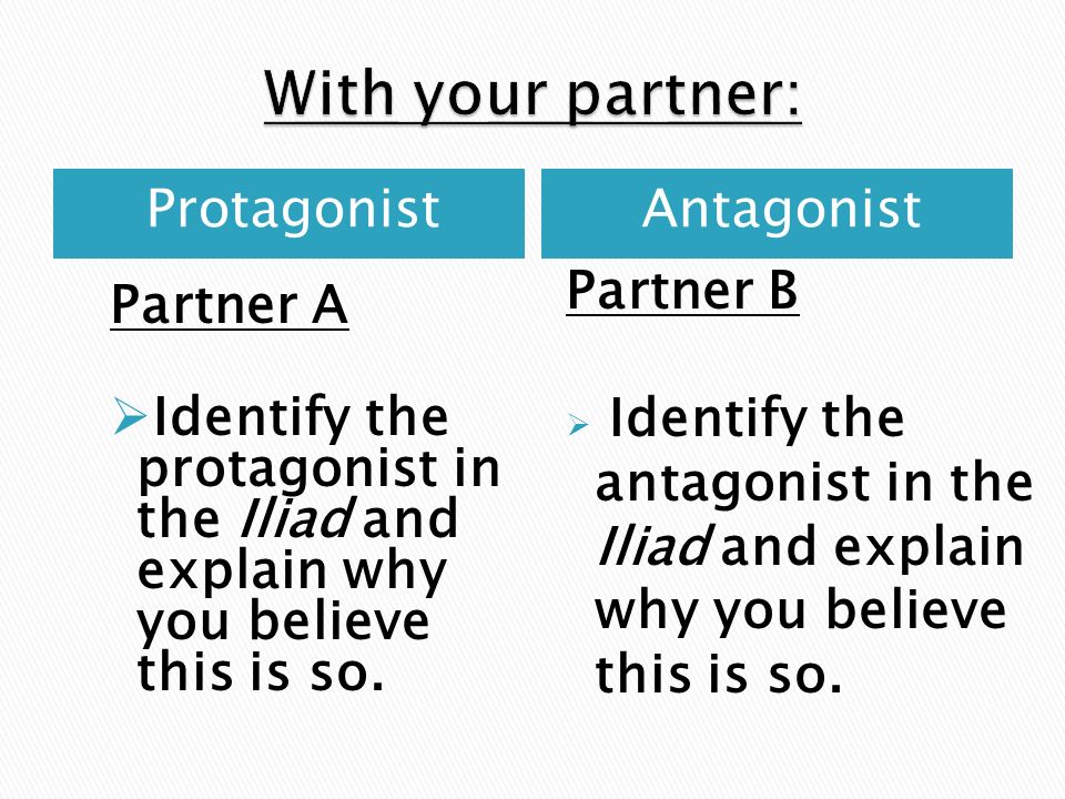 With your partner: Protagonist Antagonist Partner A