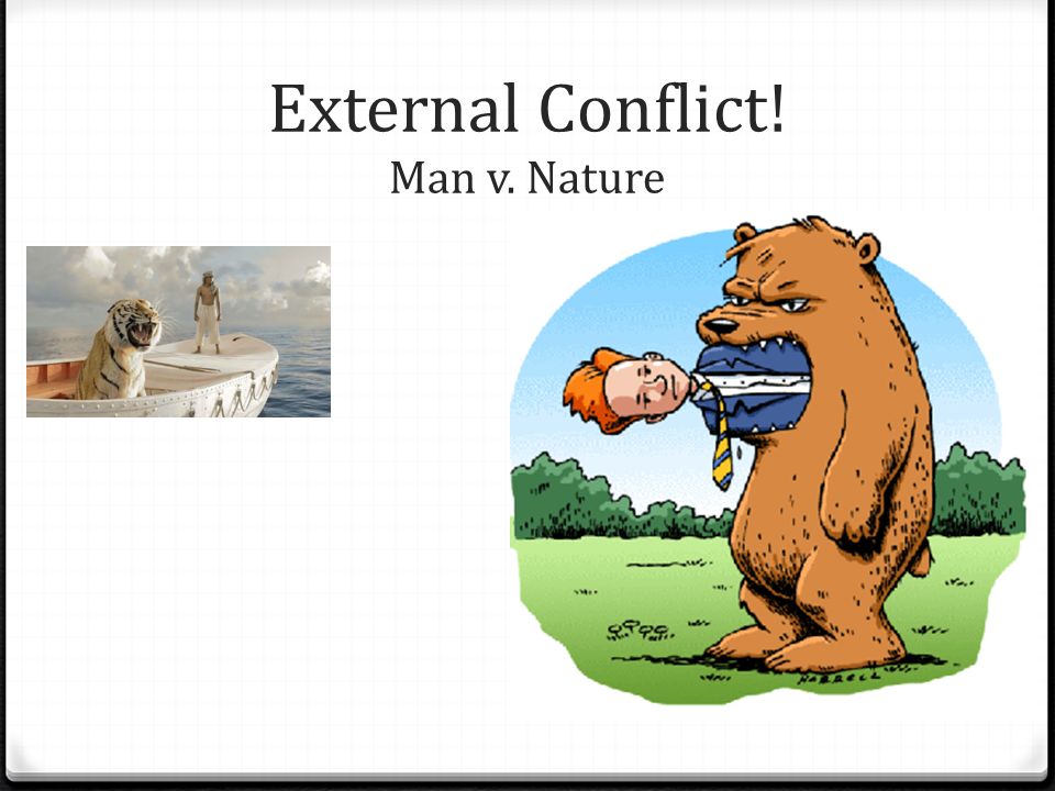 External Conflict! Man v. Nature