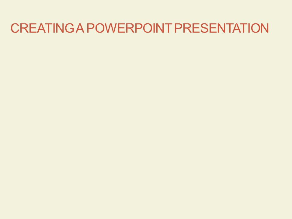 Creating a PowerPoint Presentation