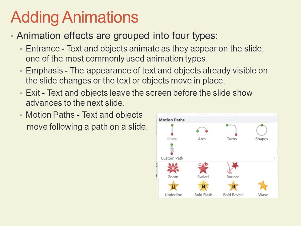Adding Animations Animation effects are grouped into four types: