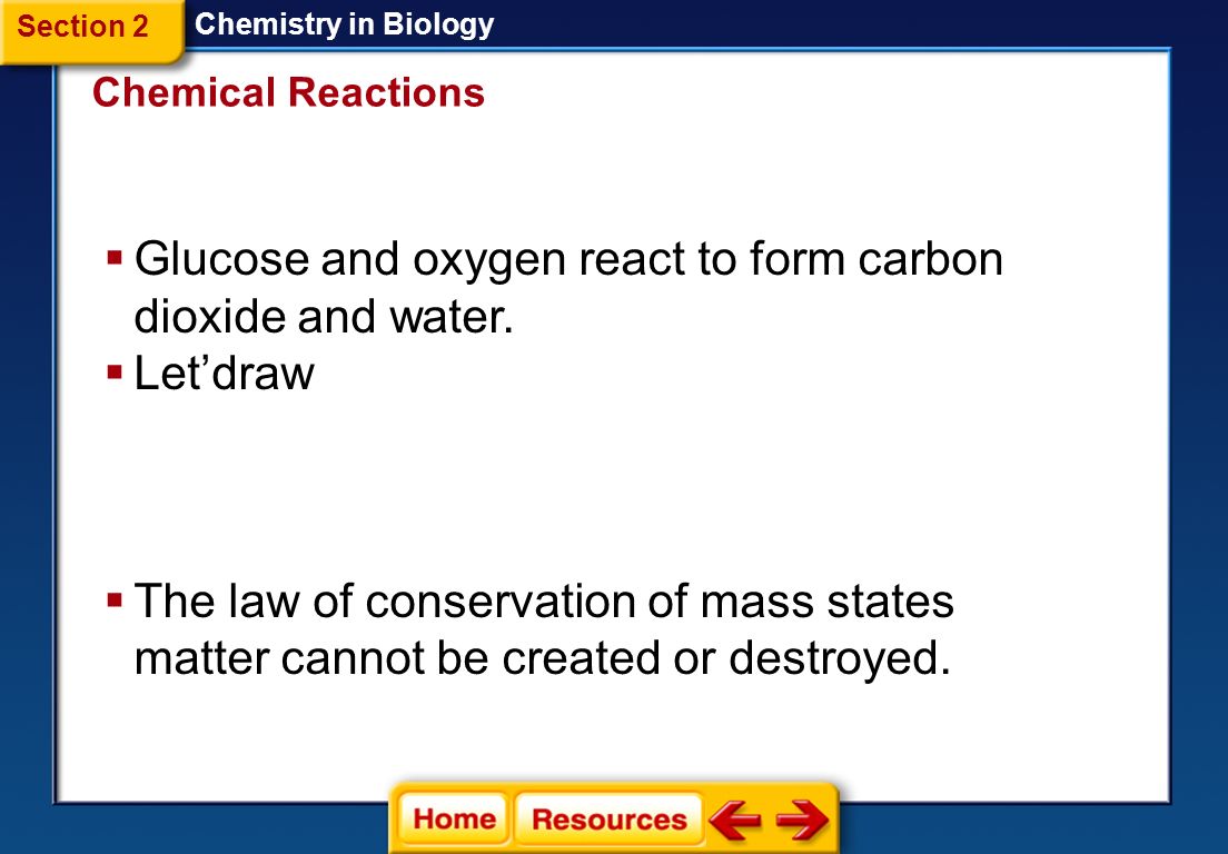Glucose and oxygen react to form carbon dioxide and water. Let’draw