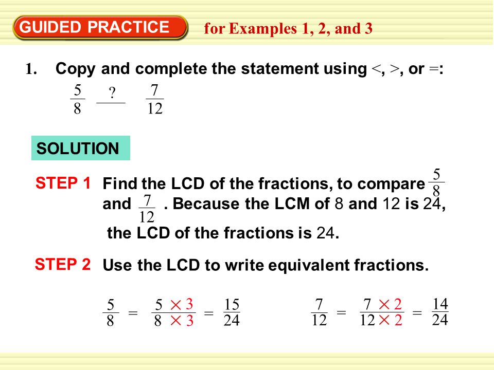 GUIDED PRACTICE EXAMPLE 3. Comparing Decimals. for Examples 1, 2, and Copy and complete the statement using <, >, or =:
