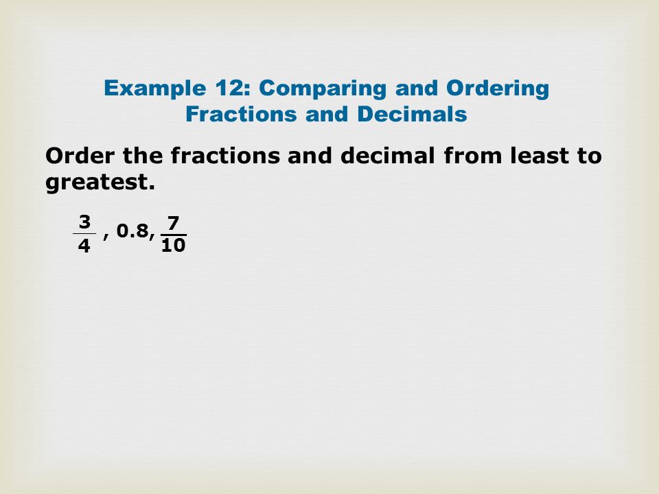 Example 12: Comparing and Ordering Fractions and Decimals
