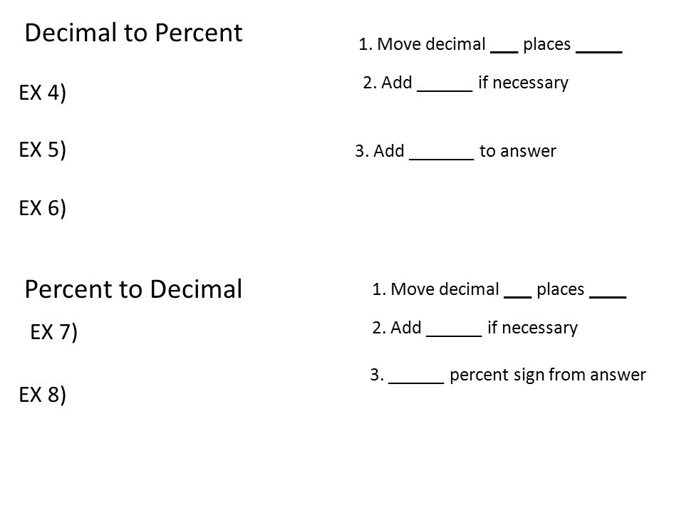 Decimal to Percent Percent to Decimal EX 4) EX 5) EX 6) EX 7) EX 8)