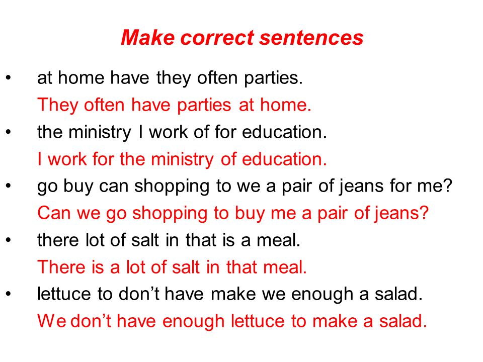 Make correct sentences