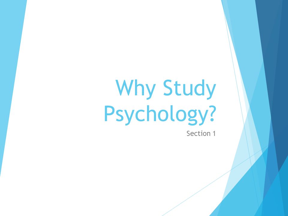 Why Study Psychology Section 1