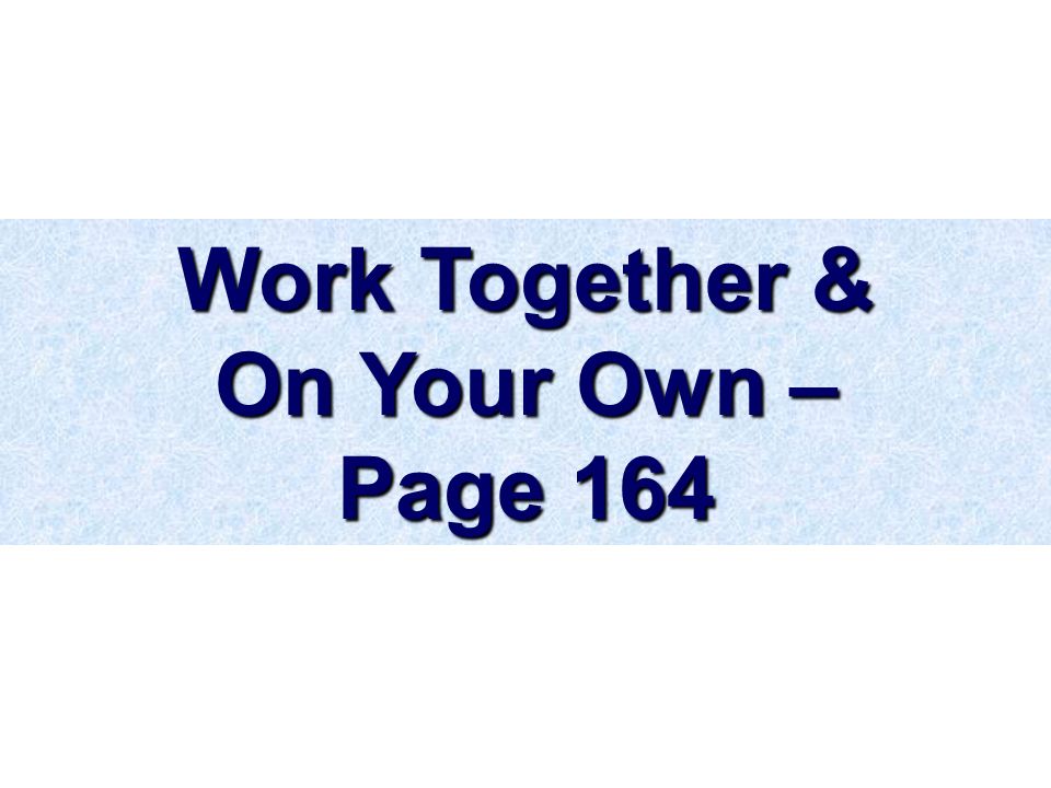 Work Together & On Your Own – Page 164