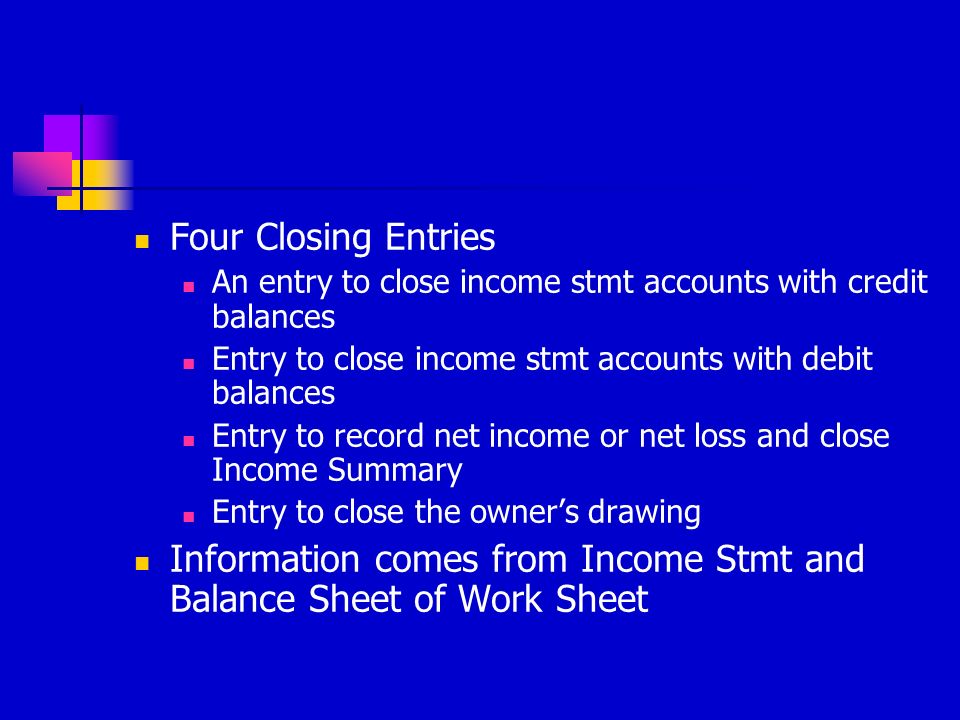 Information comes from Income Stmt and Balance Sheet of Work Sheet