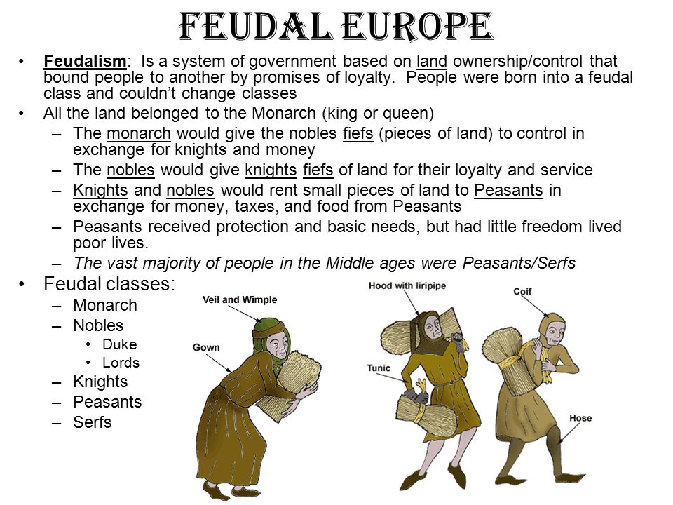 Feudal Europe Feudal classes: