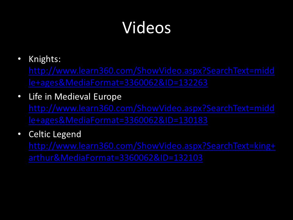 Videos Knights:   SearchText=middle+ages&MediaFormat= &ID=
