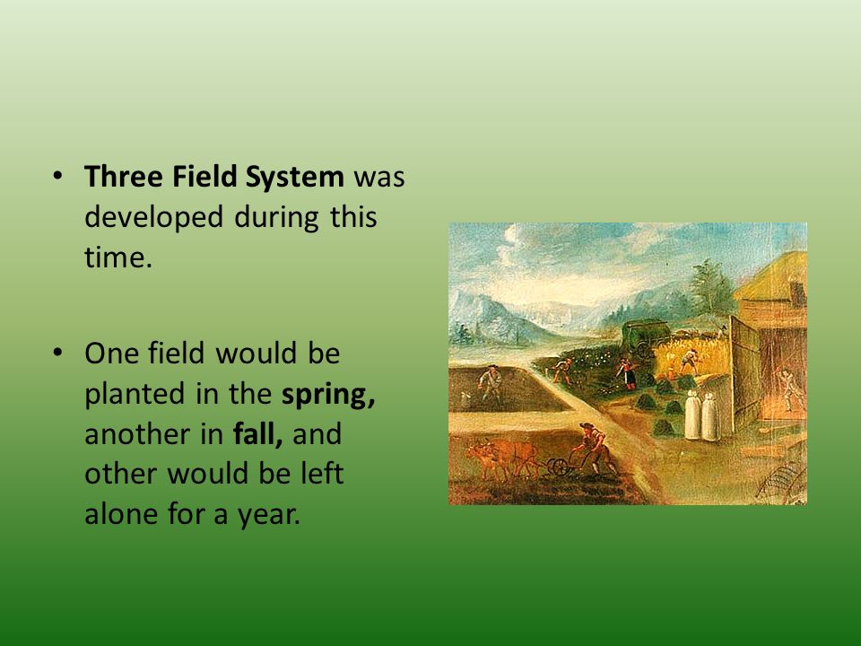 Three Field System was developed during this time.