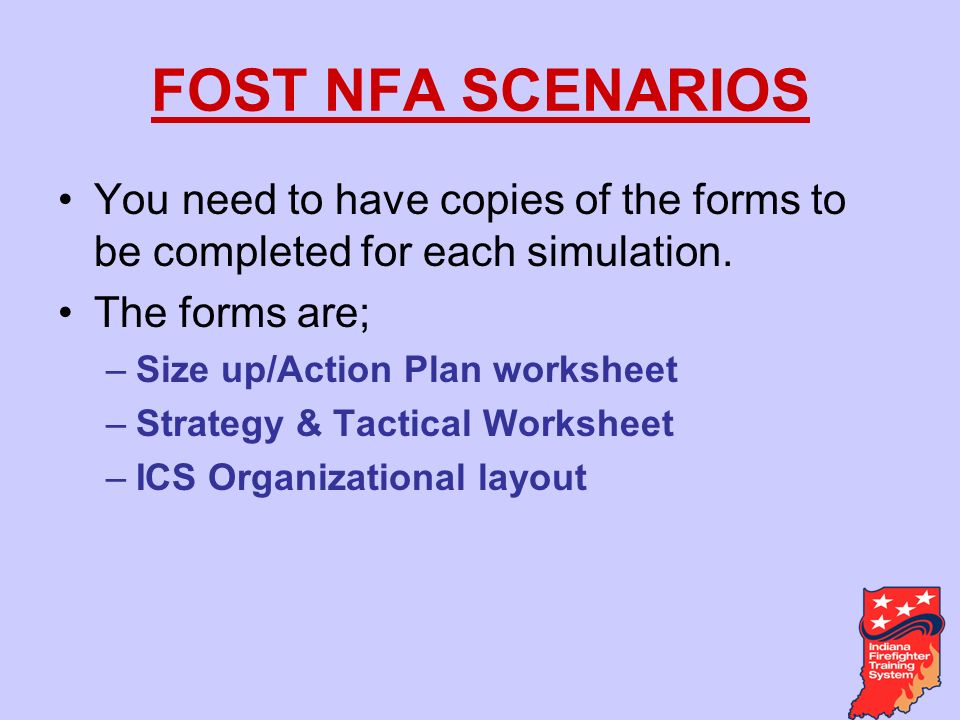 FOST NFA SCENARIOS You need to have copies of the forms to be completed for each simulation. The forms are;