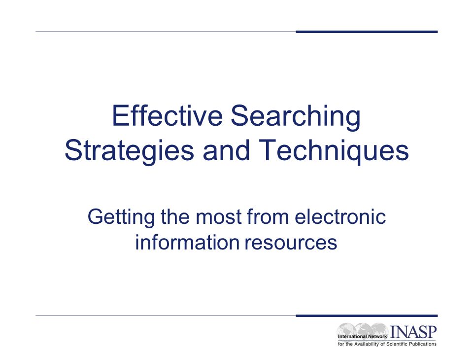 Effective Searching Strategies and Techniques