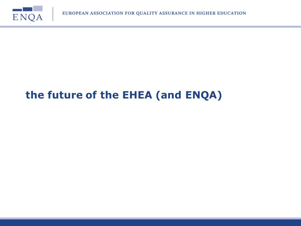 the future of the EHEA (and ENQA)