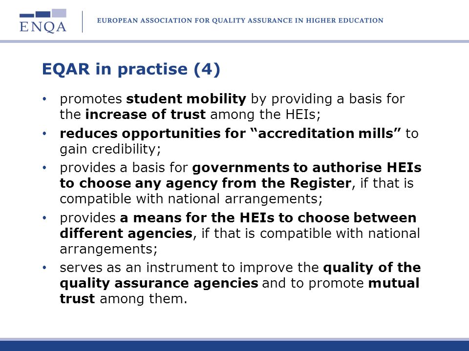 EQAR in practise (4) promotes student mobility by providing a basis for the increase of trust among the HEIs;