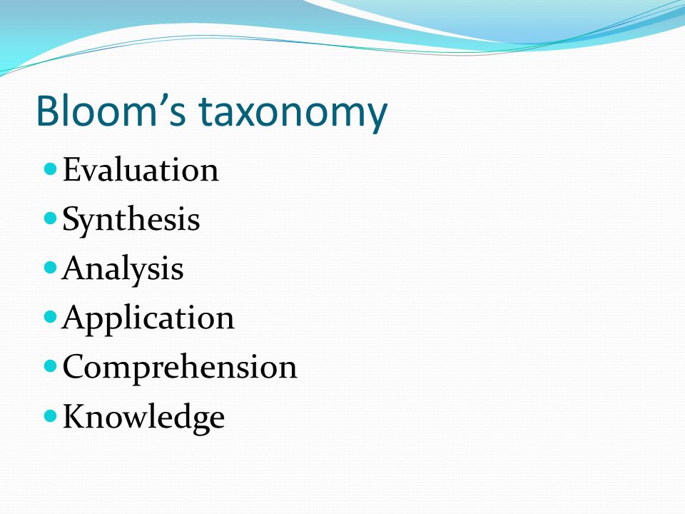 Bloom’s taxonomy Evaluation Synthesis Analysis Application