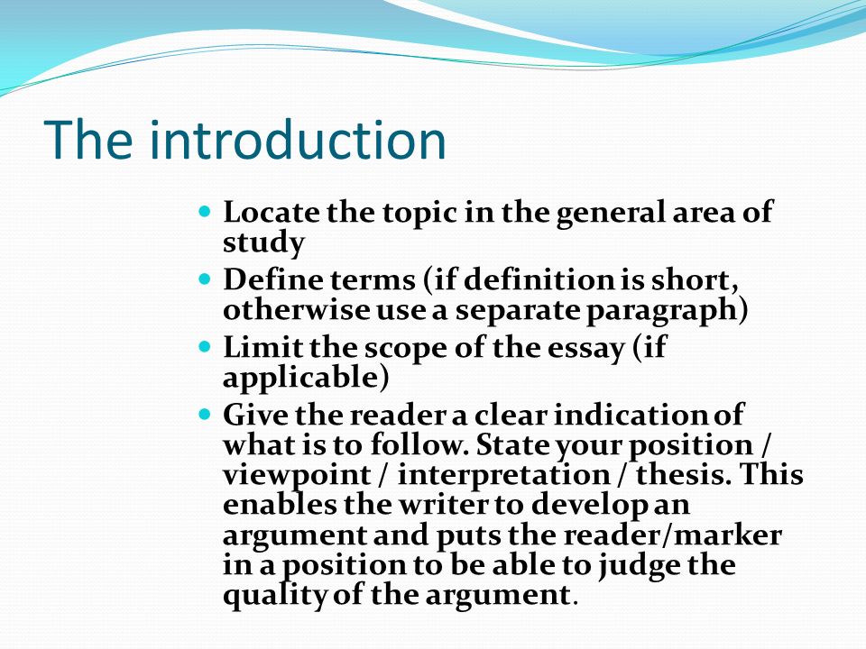 The introduction Locate the topic in the general area of study