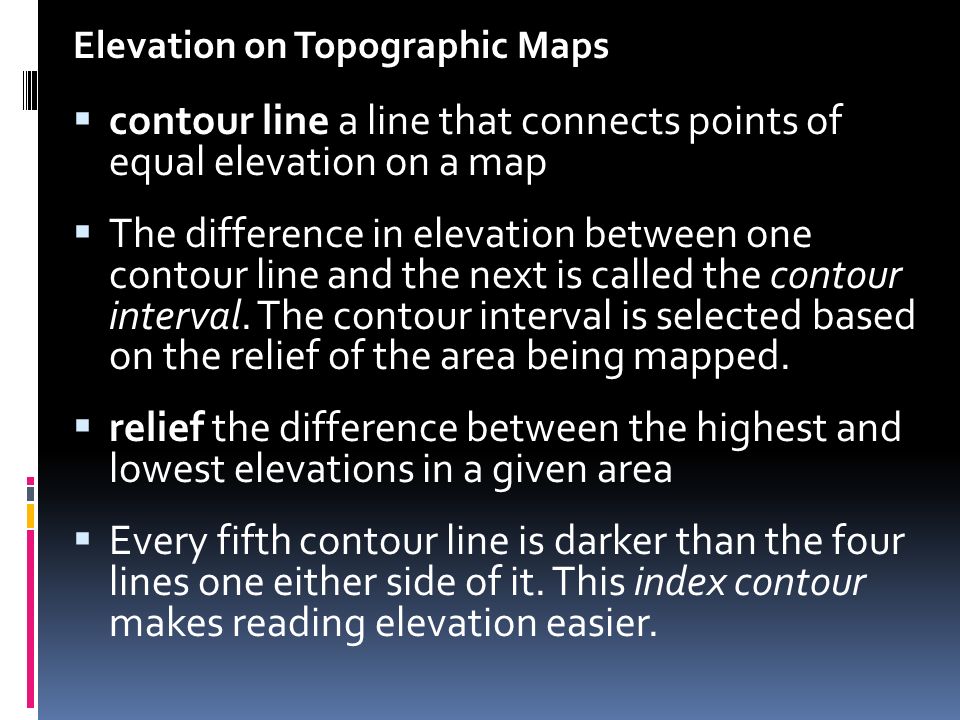 contour line a line that connects points of equal elevation on a map