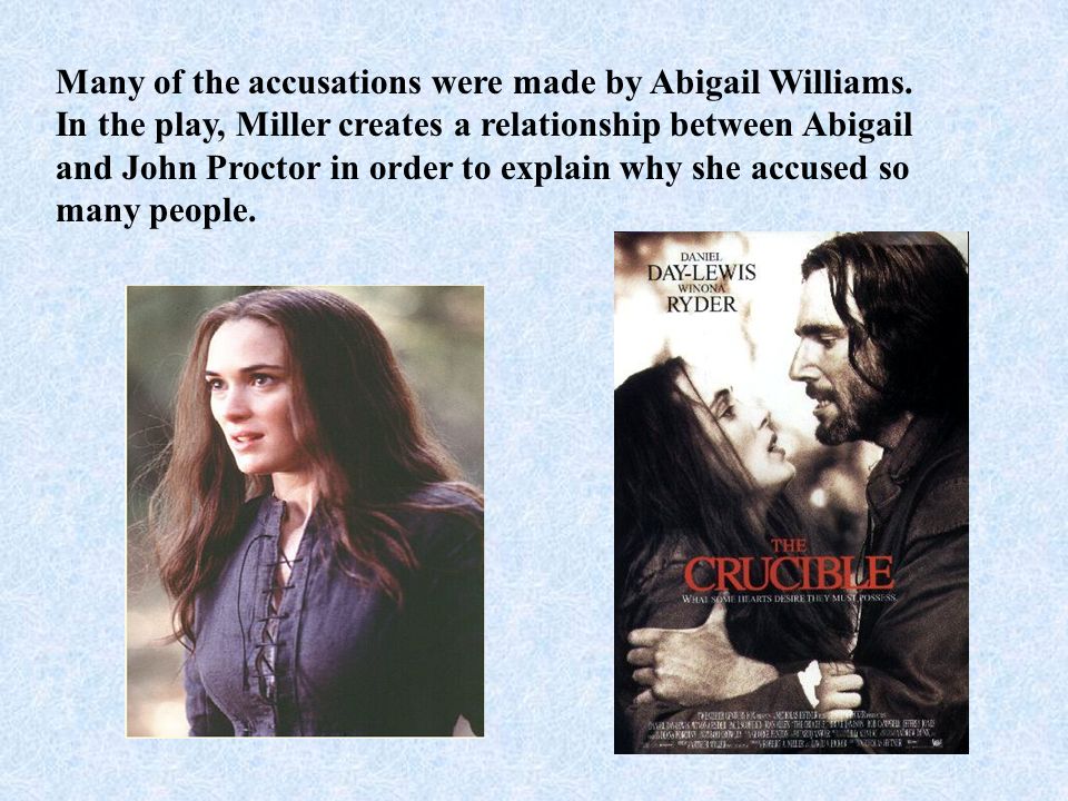 Many of the accusations were made by Abigail Williams