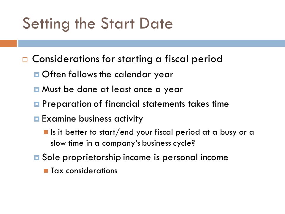 Setting the Start Date Considerations for starting a fiscal period