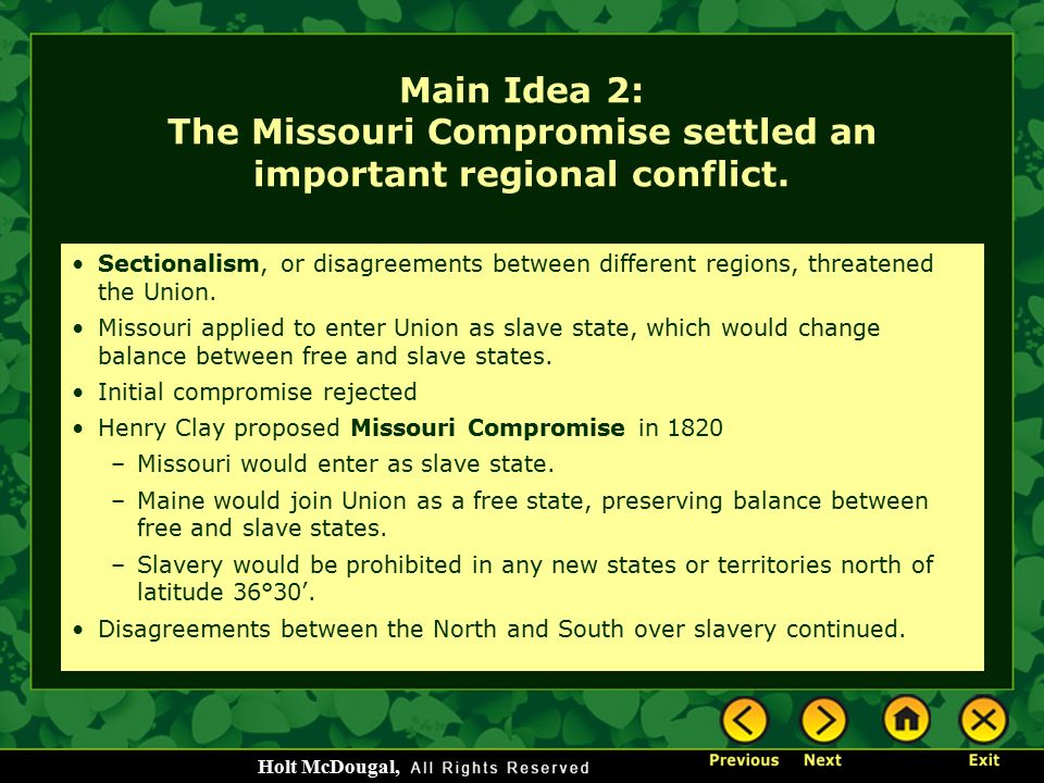 Main Idea 2: The Missouri Compromise settled an important regional conflict.