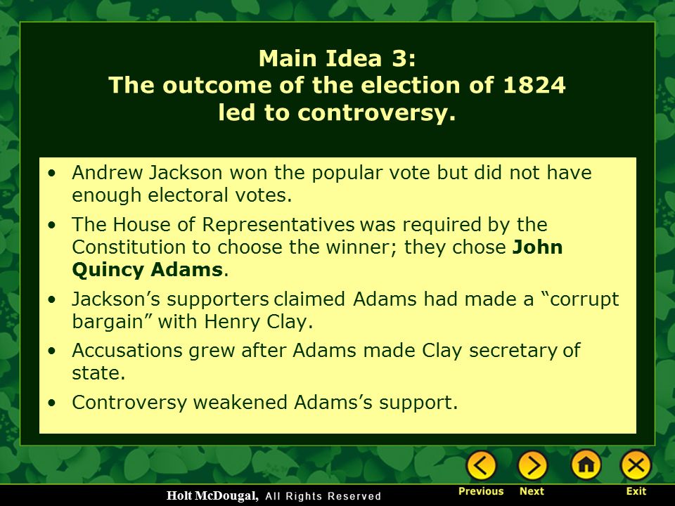 Main Idea 3: The outcome of the election of 1824 led to controversy.