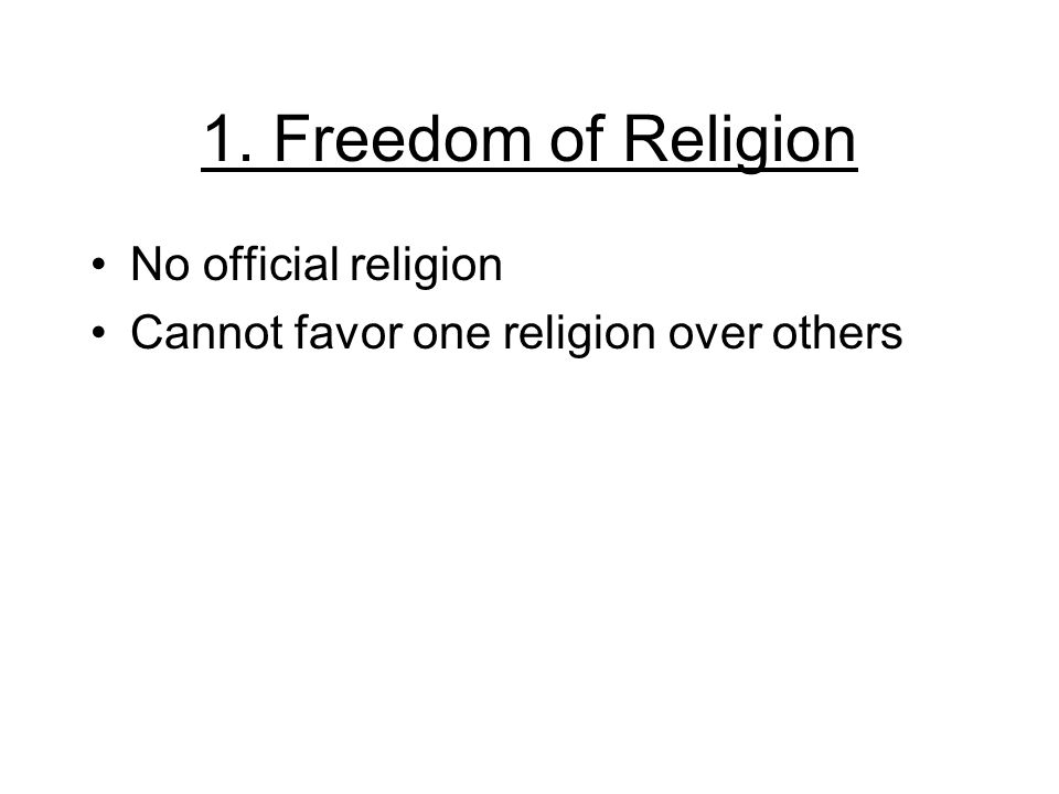 1. Freedom of Religion No official religion