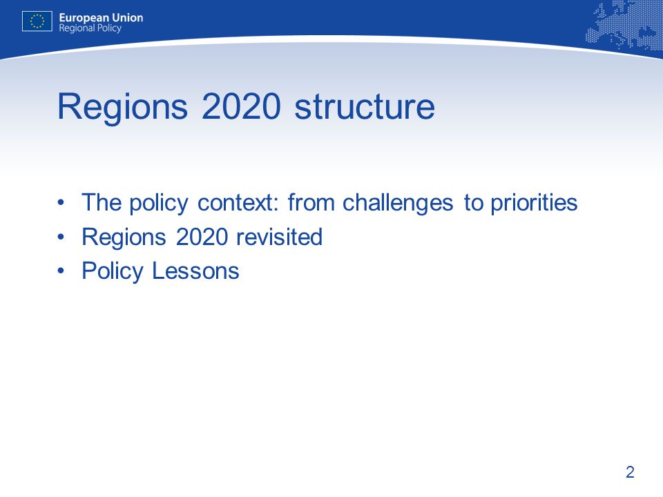 Regions 2020 structure The policy context: from challenges to priorities.