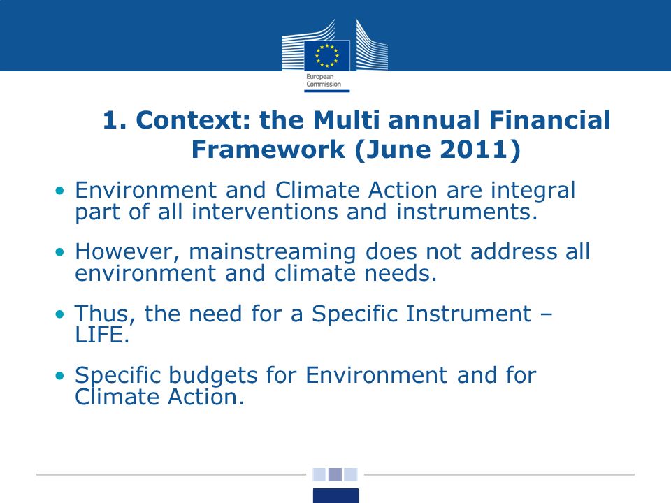 1. Context: the Multi annual Financial Framework (June 2011)