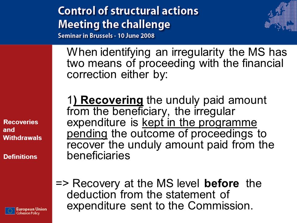 When identifying an irregularity the MS has two means of proceeding with the financial correction either by:
