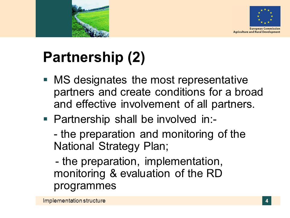 Partnership (2) MS designates the most representative partners and create conditions for a broad and effective involvement of all partners.