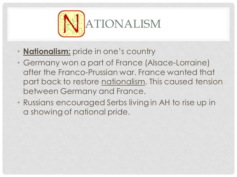 Nationalism Nationalism: pride in one’s country