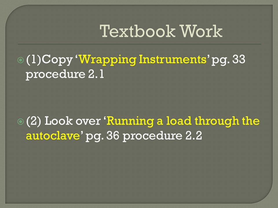 Textbook Work (1)Copy ‘Wrapping Instruments’ pg. 33 procedure 2.1