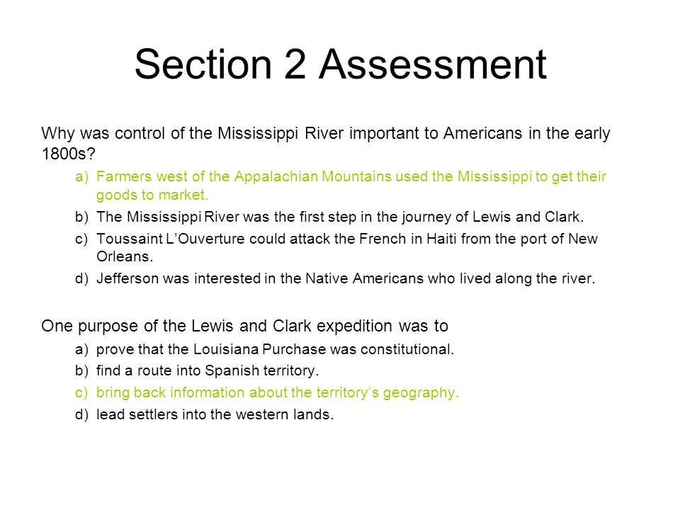 Section 2 Assessment Chapter 10, Section 2. Why was control of the Mississippi River important to Americans in the early 1800s