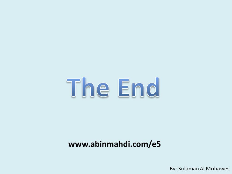 The End   By: Sulaman Al Mohawes