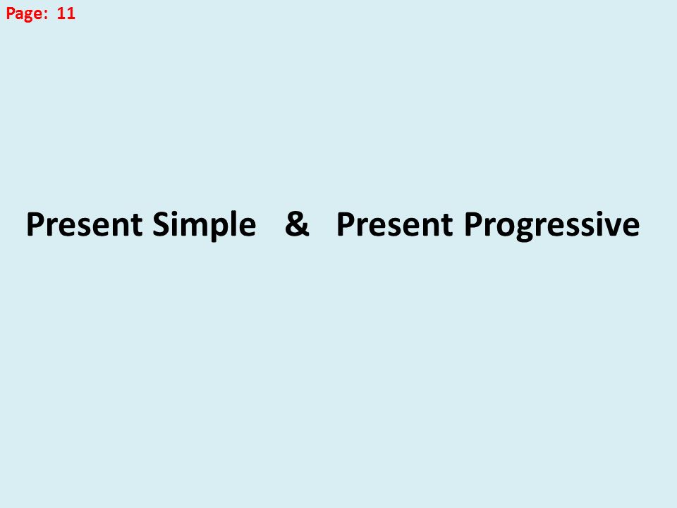 Present Simple & Present Progressive
