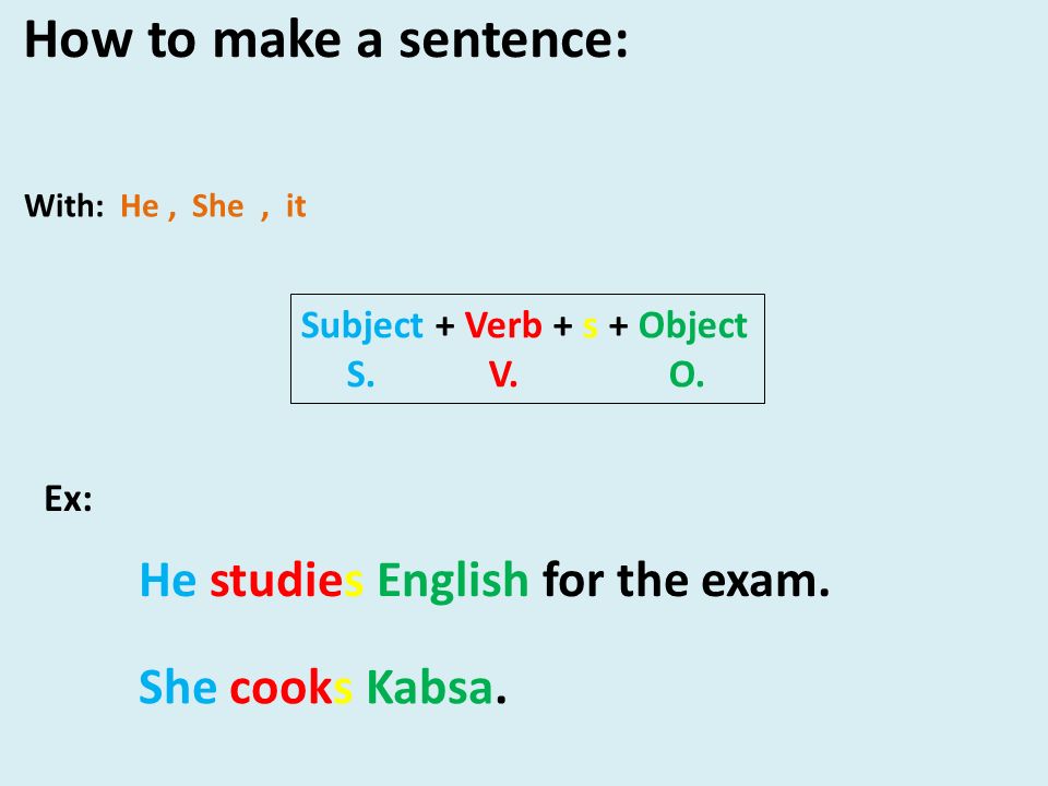How to make a sentence: He studies English for the exam.