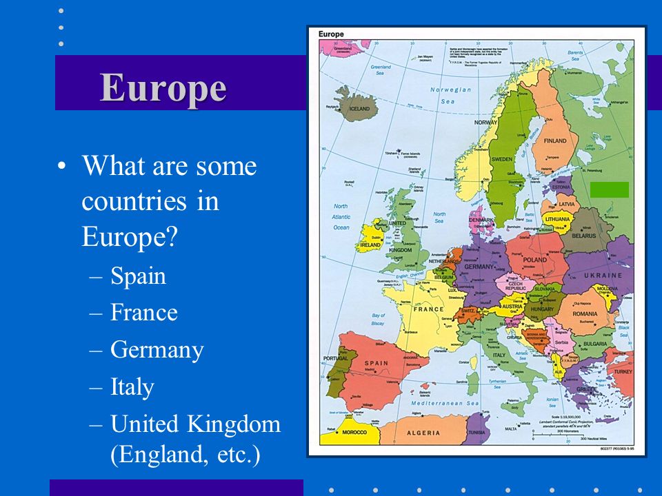 Europe What are some countries in Europe Spain France Germany Italy
