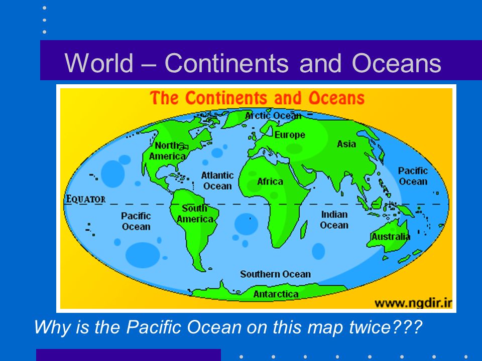 World – Continents and Oceans