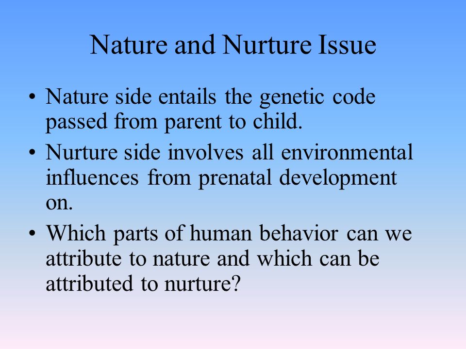 Nature and Nurture Issue