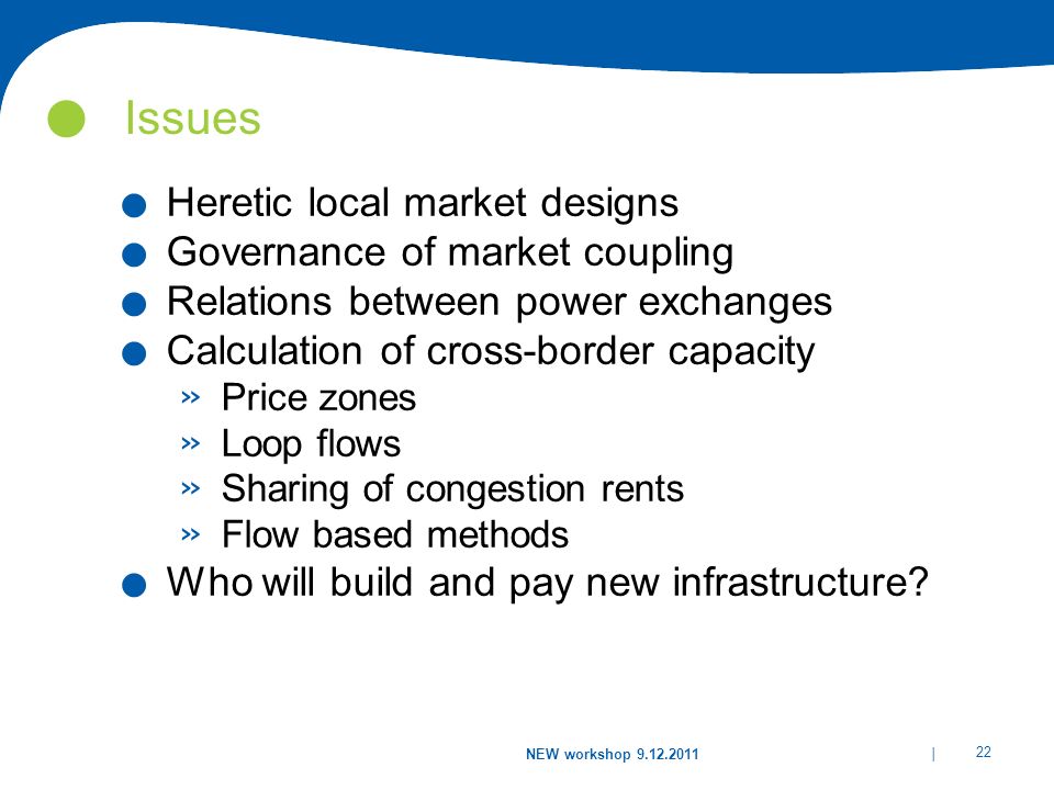 Issues Heretic local market designs Governance of market coupling