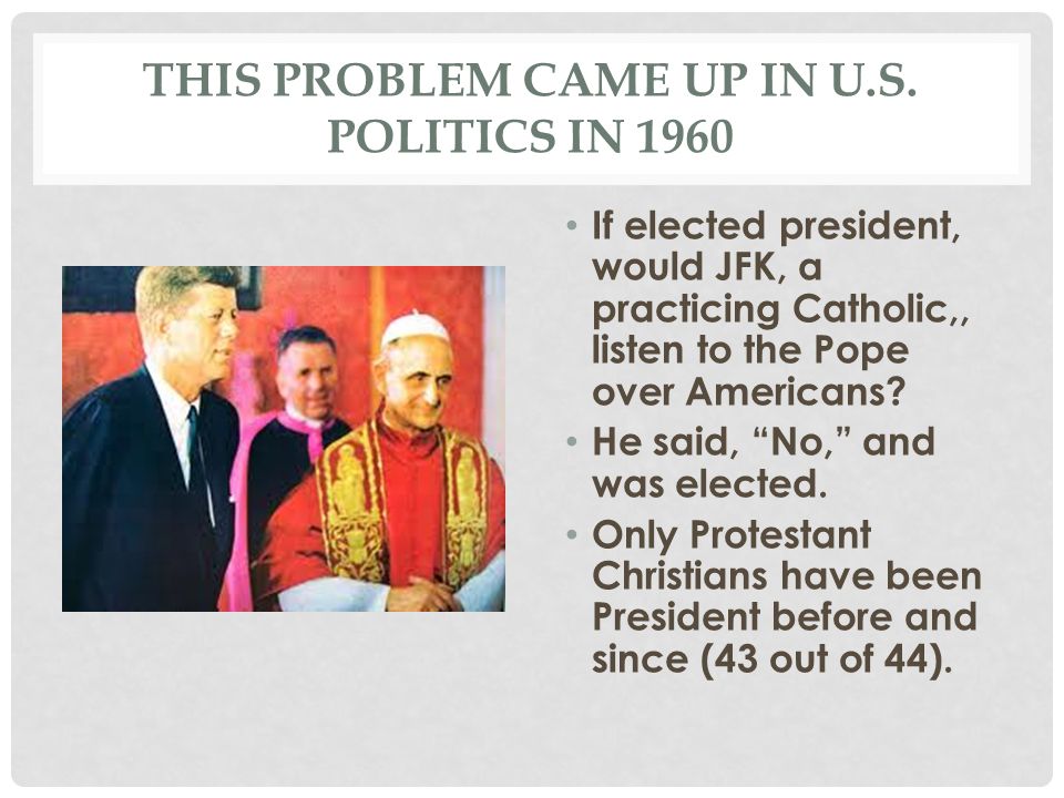 This problem came up in U.S. Politics in 1960
