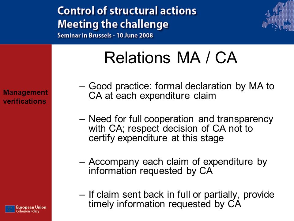 Relations MA / CA Good practice: formal declaration by MA to CA at each expenditure claim.